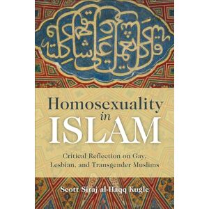 Scott Homosexuality in Islam: Critical Reflection on Gay, Lesbian, and Transgender Muslims Scott Homosexuality in Islam: Critical Reflection on Gay, Lesbian, and Transgender Muslims