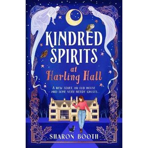 Booth, Sharon Kindred Spirits at Harling Hall: Curl up with a BRAND NEW cosy, romantic series with a magical twist from Sharon Booth for 2025 (Ghosts of Rowan Vale) Booth, Sharon Kindred Spirits at Harling Hall: Curl up with a BRAND NEW cosy, romantic series with a magical twist from Sharon Booth for 2025 (Ghosts of Rowan Vale)