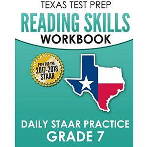 Test Master Press Texas TEXAS TEST PREP Reading Skills Workbook Daily STAAR Practice Grade 7: Preparation for the STAAR Reading Assessment Test Master Press Texas TEXAS TEST PREP Reading Skills Workbook Daily STAAR Practice Grade 7: Preparation for the STAAR Reading Assessment