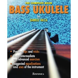 Vacca, Daniele BASS UKULELE: THE COMPLETE MANUAL Vacca, Daniele BASS UKULELE: THE COMPLETE MANUAL