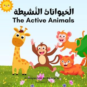 Omar, Narmeen The Active Animals (الحيوانات النشيطة): Arabic Books for kids Arabic Books for Babies Arabic English Books for Toddlers (Learn Arabic Club) Omar, Narmeen The Active Animals (الحيوانات النشيطة): Arabic Books for kids Arabic Books for Babies Arabic English Books for Toddlers (Learn Arabic Club)