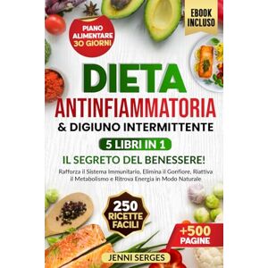 Serges, Jenni DIETA ANTINFIAMMATORIA E DIGIUNO INTERMITTENTE 5 LIBRI IN 1: IL SEGRETO DEL BENESSERE! Rafforza il Sistema Immunitario, Elimina il Gonfiore, Riattiva il Metabolismo e Ritrova Energia in Modo Naturale Serges, Jenni DIETA ANTINFIAMMATORIA E DIGIUNO INTERMITTENTE 5 LIBRI IN 1: IL SEGRETO DEL BENESSERE! Rafforza il Sistema Immunitario, Elimina il Gonfiore, Riattiva il Metabolismo e Ritrova Energia in Modo Naturale