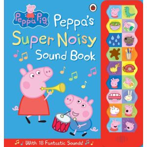 Peppa Pig : Peppa's Super Noisy Sound Book Peppa Pig : Peppa's Super Noisy Sound Book