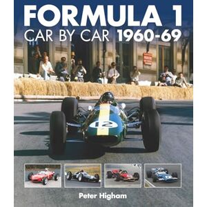 Peter Higham Formula 1: Car by Car: 1960-69 (Formula 1 CBC) Peter Higham Formula 1: Car by Car: 1960-69 (Formula 1 CBC)