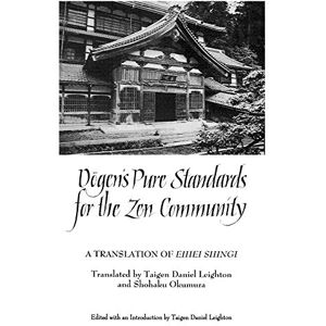 Leighton, Taigen Dan Dogen's Pure Standards for the Zen Community: A Translation of Eihei Shingi (SUNY series in Buddhist Studies) Leighton, Taigen Dan Dogen's Pure Standards for the Zen Community: A Translation of Eihei Shingi (SUNY series in Buddhist Studies)