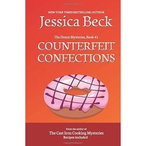 Beck, Jessica Counterfeit Confections (The Donut Mysteries) Beck, Jessica Counterfeit Confections (The Donut Mysteries)