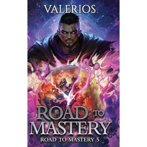 Valerios Road to Mastery 5: A LitRPG Apocalypse Adventure Valerios Road to Mastery 5: A LitRPG Apocalypse Adventure