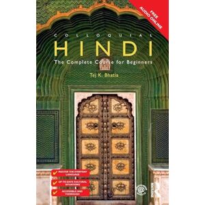 Bhatia, Tej K. Colloquial Hindi: The Complete Course for Beginners (Colloquial Series (Book Only)) Bhatia, Tej K. Colloquial Hindi: The Complete Course for Beginners (Colloquial Series (Book Only))