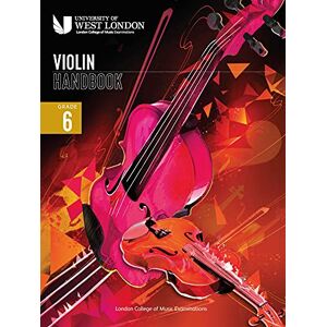 London College of Music Examinations London College of Music Violin Handbook 2021: Grade 6 London College of Music Examinations London College of Music Violin Handbook 2021: Grade 6