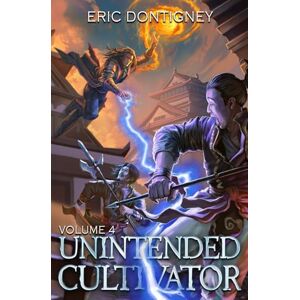 Dontigney, Eric Unintended Cultivator: Volume Four: 4 Dontigney, Eric Unintended Cultivator: Volume Four: 4