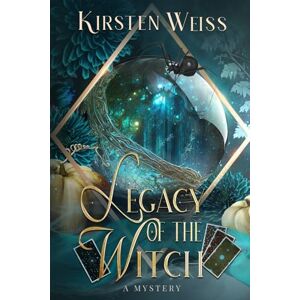 Weiss, Kirsten Legacy of the Witch: A Mystery (The Mystery School) Weiss, Kirsten Legacy of the Witch: A Mystery (The Mystery School)