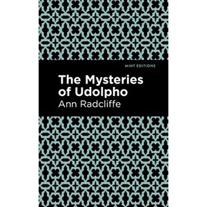 Mint Editions The Mysteries of Udolpho ( (Horrific, Paranormal, Supernatural and Gothic Tales)) Mint Editions The Mysteries of Udolpho ( (Horrific, Paranormal, Supernatural and Gothic Tales))