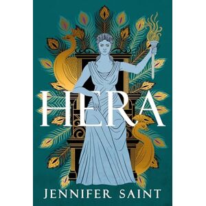 Saint, Jennifer Hera: The dazzling story of the Queen of Mount Olympus from bestselling author of Ariadne Saint, Jennifer Hera: The dazzling story of the Queen of Mount Olympus from bestselling author of Ariadne