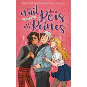 Booth, Molly Horton Arden High La nuit des rois et des reines: L'amour véritable n'a jamais suivi un cours facile Booth, Molly Horton Arden High La nuit des rois et des reines: L'amour véritable n'a jamais suivi un cours facile