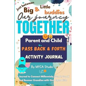 Studio, MYCA Parent and Child Pass Back & Forth Activity Journal (Color Edition): Just between Big and Little Buddies Our Journey Together, 120+ prompts to Connect ... Little Buddy, Family Relationship Bonding Studio, MYCA Parent and Child Pass Back & Forth Activity Journal (Color Edition): Just between Big and Little Buddies Our Journey Together, 120+ prompts to Connect ... Little Buddy, Family Relationship Bonding