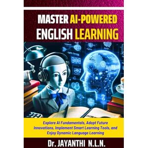 N.L.N., Dr. Jayanthi Master AI Powered English Learning (Master the Pedagogy of English) N.L.N., Dr. Jayanthi Master AI Powered English Learning (Master the Pedagogy of English)