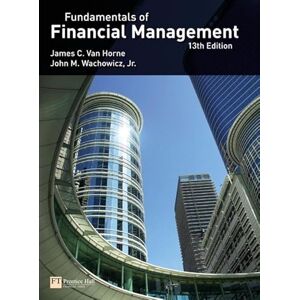 Van Horne, J. Fundamentals of Financial Management: 13Th Edition Van Horne, J. Fundamentals of Financial Management: 13Th Edition