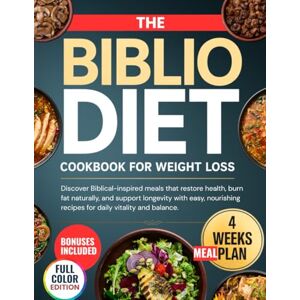 CAYENNE, ELOWEN The Biblio Diet Cookbook For Weight Loss: Discover Biblical-inspired meals that restore health, burn fat naturally, and support longevity with easy, nourishing recipes for daily vitality and balance. CAYENNE, ELOWEN The Biblio Diet Cookbook For Weight Loss: Discover Biblical-inspired meals that restore health, burn fat naturally, and support longevity with easy, nourishing recipes for daily vitality and balance.