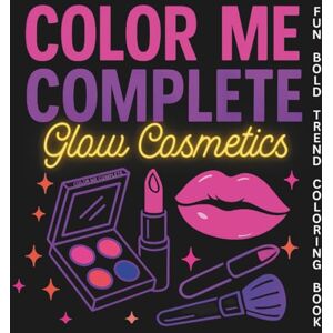 BoBo, Kinky Color Me Complete Glow Cosmetics: A Fun, Bold, Easy and Trendy Makeup Coloring Book for Teens and Adults Beauty, Fashion, and Glamorous Looks for Creativity & Relaxation BoBo, Kinky Color Me Complete Glow Cosmetics: A Fun, Bold, Easy and Trendy Makeup Coloring Book for Teens and Adults Beauty, Fashion, and Glamorous Looks for Creativity & Relaxation