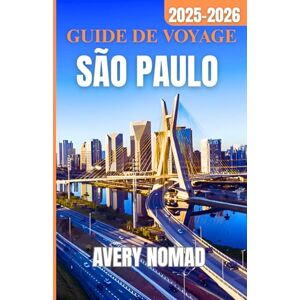 Avery GUIDE DE VOYAGE SÃO PAULO 2025-2026 Avery GUIDE DE VOYAGE SÃO PAULO 2025-2026