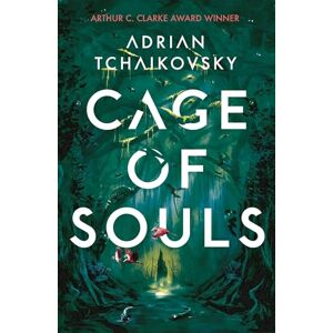 Tchaikovsky, Adrian Cage of Souls: Shortlisted for the Arthur C. Clarke Award 2020 Tchaikovsky, Adrian Cage of Souls: Shortlisted for the Arthur C. Clarke Award 2020