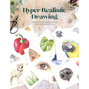 Howard, Amie Hyper Realistic Drawing: How to create realistic 3D art with coloured pencils Howard, Amie Hyper Realistic Drawing: How to create realistic 3D art with coloured pencils