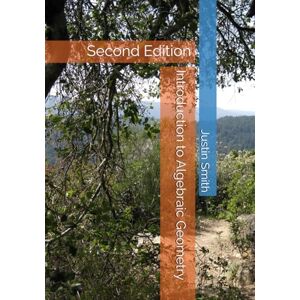 Smith, Justin R. Introduction to Algebraic Geometry Smith, Justin R. Introduction to Algebraic Geometry