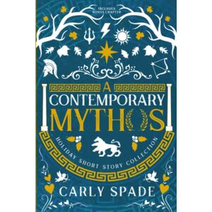 Spade, Carly A Contemporary Mythos Holiday Short Story Collection Spade, Carly A Contemporary Mythos Holiday Short Story Collection