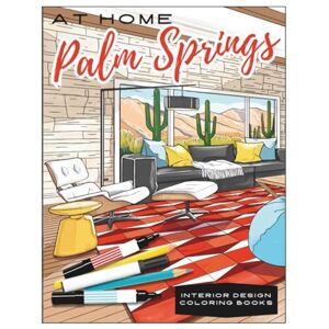 Golab, Cory At Home Palm Springs Interior Design Coloring Books: Mid-Century Modern Golab, Cory At Home Palm Springs Interior Design Coloring Books: Mid-Century Modern