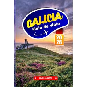 Jackson GALICIA GUÍA DE VIAJE 2026: Explora paisajes exuberantes, herencia celta y pueblos costeros de pescadores. Jackson GALICIA GUÍA DE VIAJE 2026: Explora paisajes exuberantes, herencia celta y pueblos costeros de pescadores.
