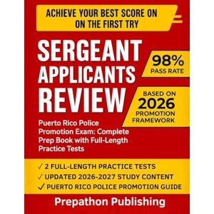 Publishing, Prepathon Sergeant Applicants Review 2026–2027: Puerto Rico Police Promotion Exam: Complete Prep Book with Full-Length Practice Tests & Study Tools Publishing, Prepathon Sergeant Applicants Review 2026–2027: Puerto Rico Police Promotion Exam: Complete Prep Book with Full-Length Practice Tests & Study Tools
