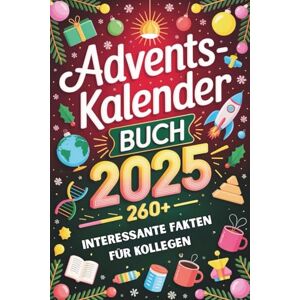 Amiri, Elias Adventskalender Buch Interessante Fakten Für Kollegen: 260+ Spannende & Lustige Fakten Für Kollegen Der originelle Advents fürs Büro Amiri, Elias Adventskalender Buch Interessante Fakten Für Kollegen: 260+ Spannende & Lustige Fakten Für Kollegen Der originelle Advents fürs Büro