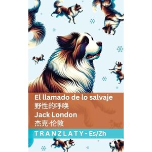 London, Jack El llamado de lo salvaje / 野性的呼唤: Tranzlaty Español 普通话 London, Jack El llamado de lo salvaje / 野性的呼唤: Tranzlaty Español 普通话