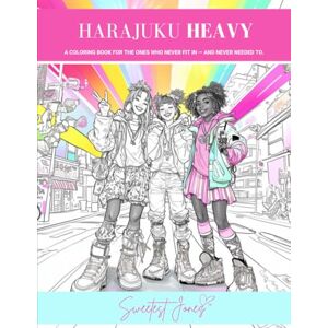 Jones, Sweetest Harajuku Heavy: A coloring book for the ones who never fit in — and never needed to. Jones, Sweetest Harajuku Heavy: A coloring book for the ones who never fit in — and never needed to.