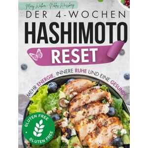 Walker, Mary Der 4-Wochen-Reset bei Hashimoto: Mehr Energie, innere Ruhe und eine gesunde Schilddrüse – dank Rezepten, Wochenplänen und ganzheitlichen Strategien, die sich leicht in den Alltag integrieren lassen Walker, Mary Der 4-Wochen-Reset bei Hashimoto: Mehr Energie, innere Ruhe und eine gesunde Schilddrüse – dank Rezepten, Wochenplänen und ganzheitlichen Strategien, die sich leicht in den Alltag integrieren lassen