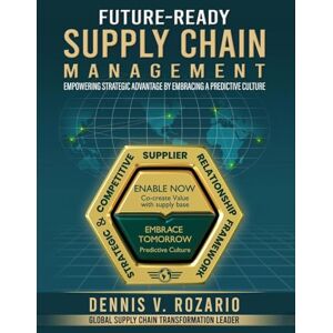 Rozario, Dennis V Future-Ready Supply Chain Management Rozario, Dennis V Future-Ready Supply Chain Management
