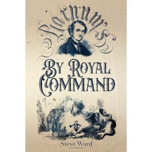 Ward, Steve By Royal Command: Barnum in Europe Ward, Steve By Royal Command: Barnum in Europe