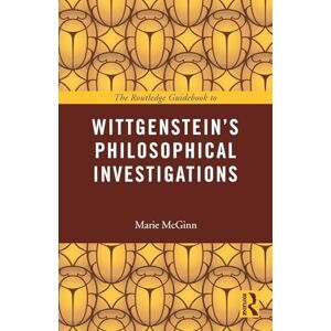 McGinn, Marie The Routledge Guidebook to Wittgenstein's Philosophical Investigations (The Routledge Guides to the Great Books) McGinn, Marie The Routledge Guidebook to Wittgenstein's Philosophical Investigations (The Routledge Guides to the Great Books)