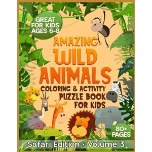 Studios, Keepsake Amazing Wild Animals • Coloring & Activity Puzzle Book for Kids: Safari Edition • Volume 3 • Great for Kids Ages 6-8 • 80+ Pages (Safari Animal Activity Book Series) Studios, Keepsake Amazing Wild Animals • Coloring & Activity Puzzle Book for Kids: Safari Edition • Volume 3 • Great for Kids Ages 6-8 • 80+ Pages (Safari Animal Activity Book Series)