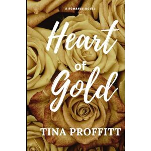 Proffitt, Tina Heart of Gold: A Firefighter Romance (Chances Are Mystery Romance Series) Proffitt, Tina Heart of Gold: A Firefighter Romance (Chances Are Mystery Romance Series)