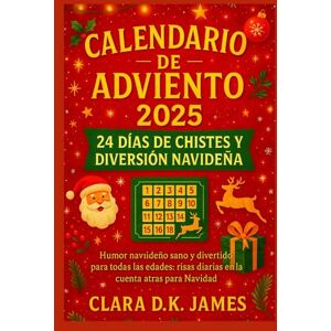 Tura CALENDARIO DE ADVIENTO 2025: 24 DÍAS LLENOS DE CHISTES NAVIDEÑOS Y DIVERSIÓN NAVIDEÑA: Humor navideño sano y divertido para todas las edades: risas diarias en la cuenta atrás para Navidad Tura CALENDARIO DE ADVIENTO 2025: 24 DÍAS LLENOS DE CHISTES NAVIDEÑOS Y DIVERSIÓN NAVIDEÑA: Humor navideño sano y divertido para todas las edades: risas diarias en la cuenta atrás para Navidad