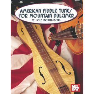 Hornbostel, Lois American Fiddle Tunes for Mountain Dulcimer Hornbostel, Lois American Fiddle Tunes for Mountain Dulcimer