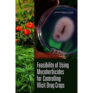 National Academies Press Feasibility of Using Mycoherbicides for Controlling Illicit Drug Crops National Academies Press Feasibility of Using Mycoherbicides for Controlling Illicit Drug Crops