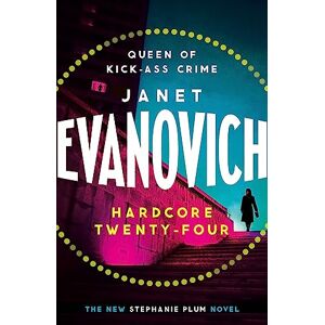 Evanovich, Janet Hardcore Twenty-Four Evanovich, Janet Hardcore Twenty-Four