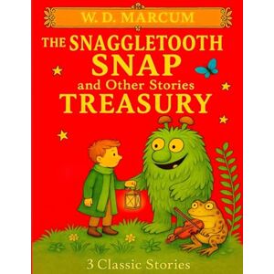 Marcum, W. D. The Snaggletooth Snap and Other Stories Treasury Marcum, W. D. The Snaggletooth Snap and Other Stories Treasury