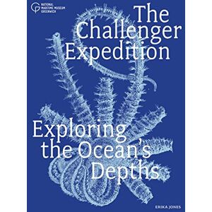 Jones, Erika The Challenger Expedition: Exploring the Ocean's Depths Jones, Erika The Challenger Expedition: Exploring the Ocean's Depths