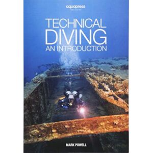 Powell, Mark Technical Diving: An Introduction by Mark Powell Powell, Mark Technical Diving: An Introduction by Mark Powell