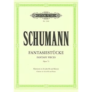 Robert Schumann Schumann: Fantasiestücke Op. 73 for Clarinet (in A or B Flat) and Piano EP2366) (Edition Peters) Robert Schumann Schumann: Fantasiestücke Op. 73 for Clarinet (in A or B Flat) and Piano EP2366) (Edition Peters)