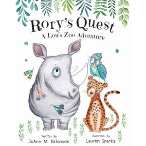 Dickinson, JoAnn M. Rory's Quest ~ A Lou's Zoo Adventure: An Inspiring Story of Perseverance, Friendship, and the Power of Hope: 3 (Lou's Zoo Series) Dickinson, JoAnn M. Rory's Quest ~ A Lou's Zoo Adventure: An Inspiring Story of Perseverance, Friendship, and the Power of Hope: 3 (Lou's Zoo Series)