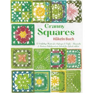 MANSFIELD, AMY M Granny Squares Häkeln Buch: 73 Vielfältige Muster für Anfänger & Profis Klassische & Moderne Häkelquadrate Schritt für Schritt erklärt MANSFIELD, AMY M Granny Squares Häkeln Buch: 73 Vielfältige Muster für Anfänger & Profis Klassische & Moderne Häkelquadrate Schritt für Schritt erklärt